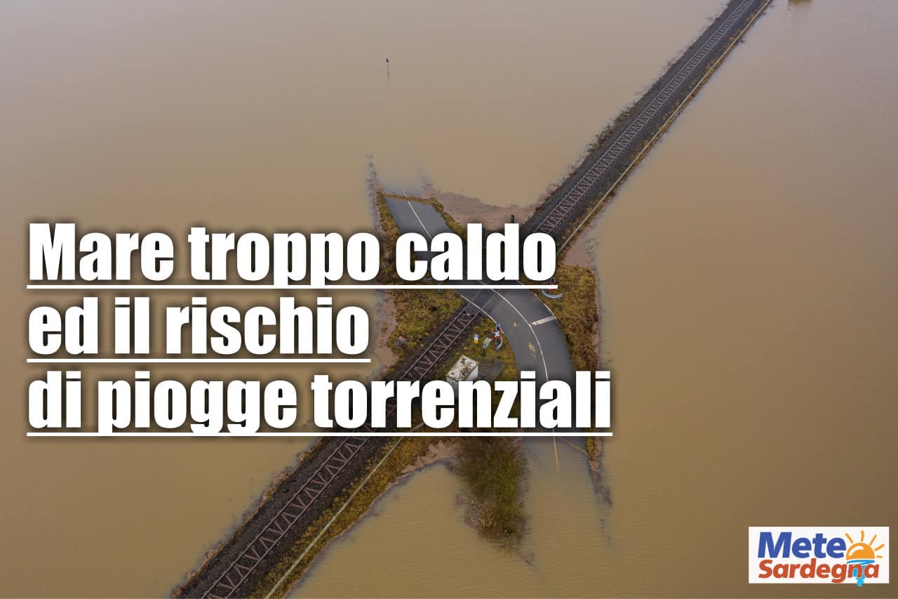alluvione in sardegna rischio - Meteo, Mari Sardegna come i Tropici. Rischio piogge torrenziali e le alluvioni lampo