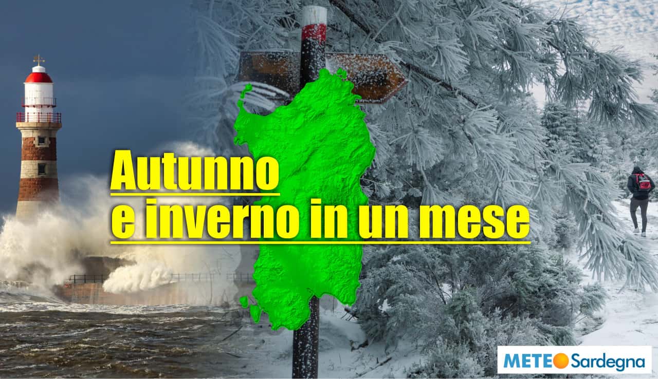 evoluzione meteo sardegna 1 - SARDEGNA, dl super AUTUNNO in un MESE meteo verso INVERNO precoce