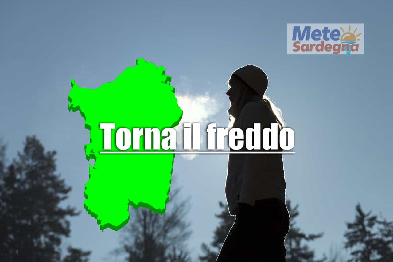 meteo sardegna 11 - METEO che cambierà, anche in Sardegna: tornerà il FREDDO diffuso. Ecco quando