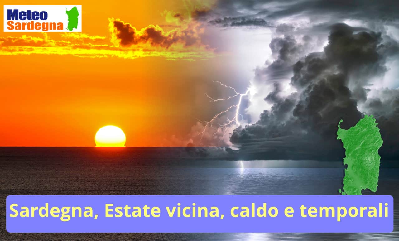 meteo sardegna temporali e caldo estivo - Meteo SARDEGNA, farà più caldo, ma con temporali anche intensi. Rischio grandine e nubifragi