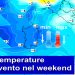 Vento e calo temperature nel weekend