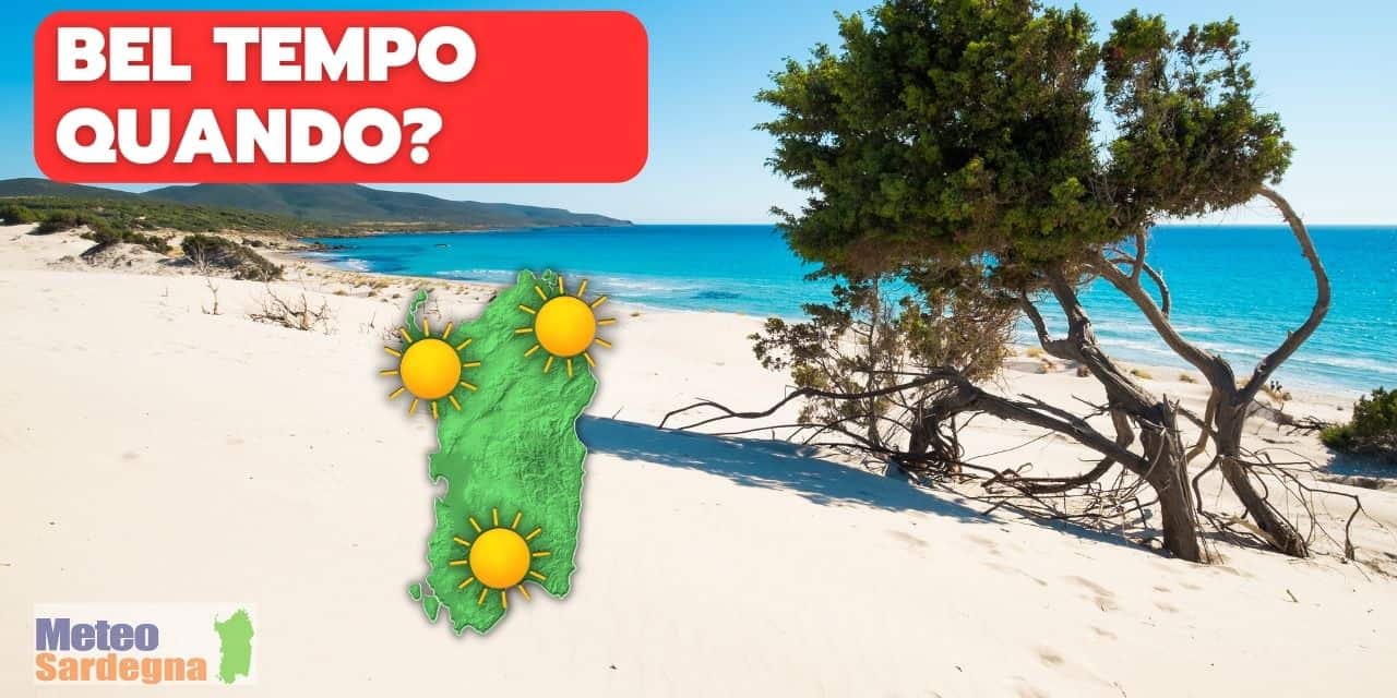 sardegna bel tempo quando - Meteo Sardegna: instabilità meteo tipica della Primavera. Belle giornate quando?