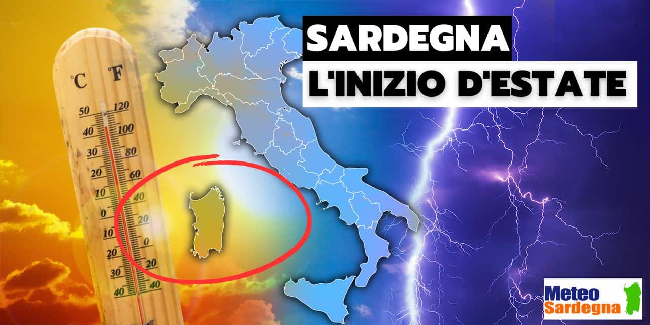 meteo sardegna e inizio estate - Meteo Sardegna, verso il meteo d'ESTATE, però attenzione…