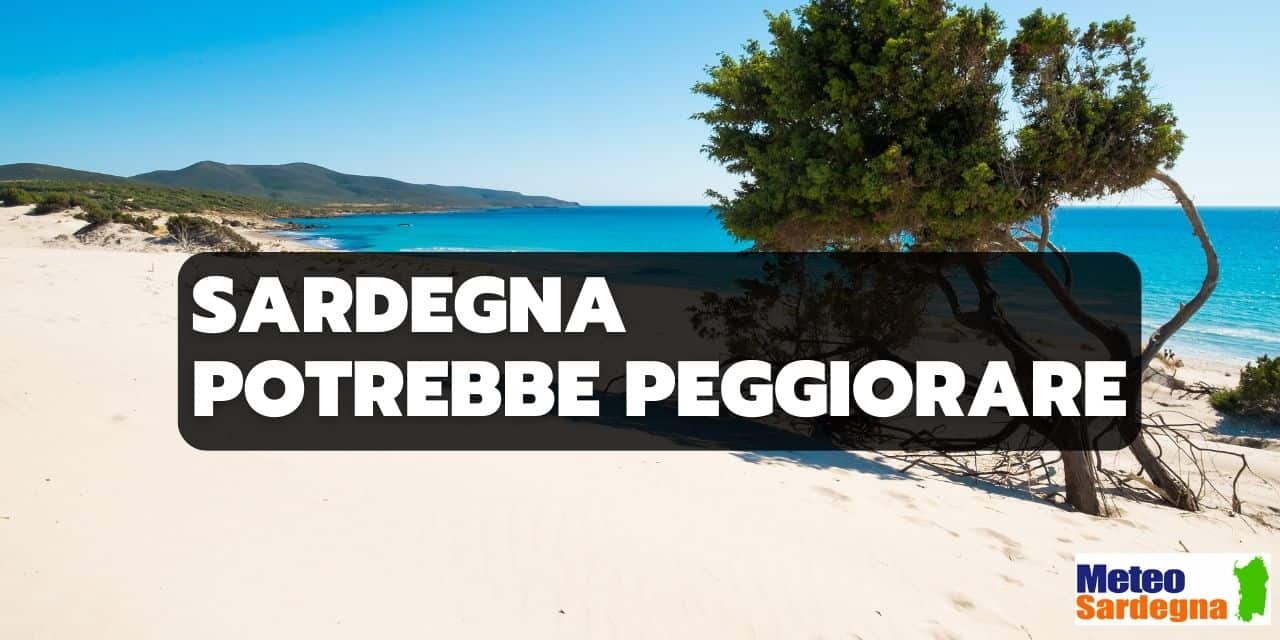 meteo sardegna estate e potrebbe peggiorare - Meteo SARDEGNA: bel tempo, ma a fine GIUGNO potrebbe peggiorare di nuovo